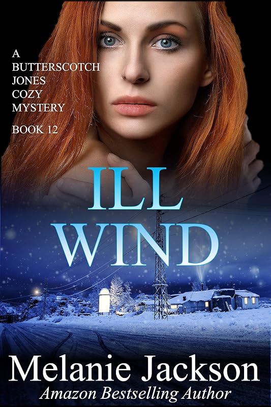 Ill Wind: A Canadian Christmas Sled Dog Thriller (Butterscotch Jones Canadian Cozy Mysteries Book 12) by Melanie Jackson