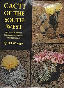 Cacti of the Southwest: Texas, New Mexico, Oklahoma, Arkansas, and Louisiana