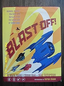 Blast Off! Rockets, Robots, Ray Guns, and Rarities from the Golden Age of Space Toys by S. Mark Young