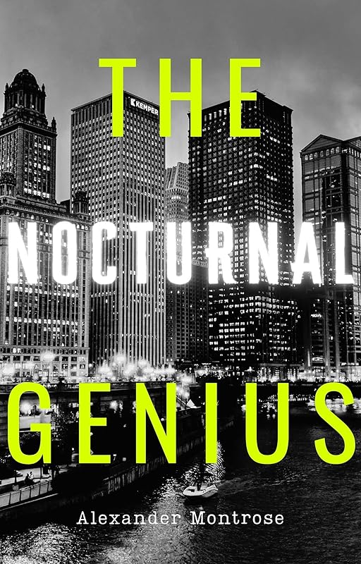 The Nocturnal Genius: Thrive While The World Sleeps. Alpha Male. Self Help. Study Guide by Alexander Montrose