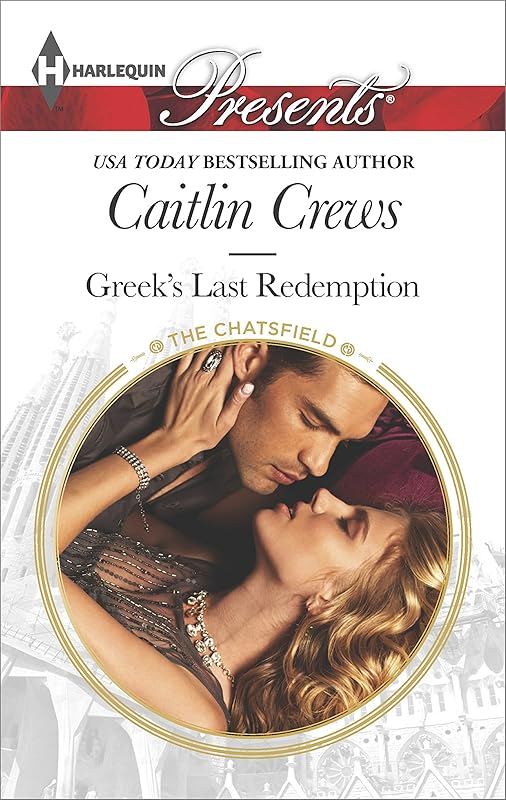 Greek's Last Redemption (The Chatsfield Book 13) by Caitlin Crews