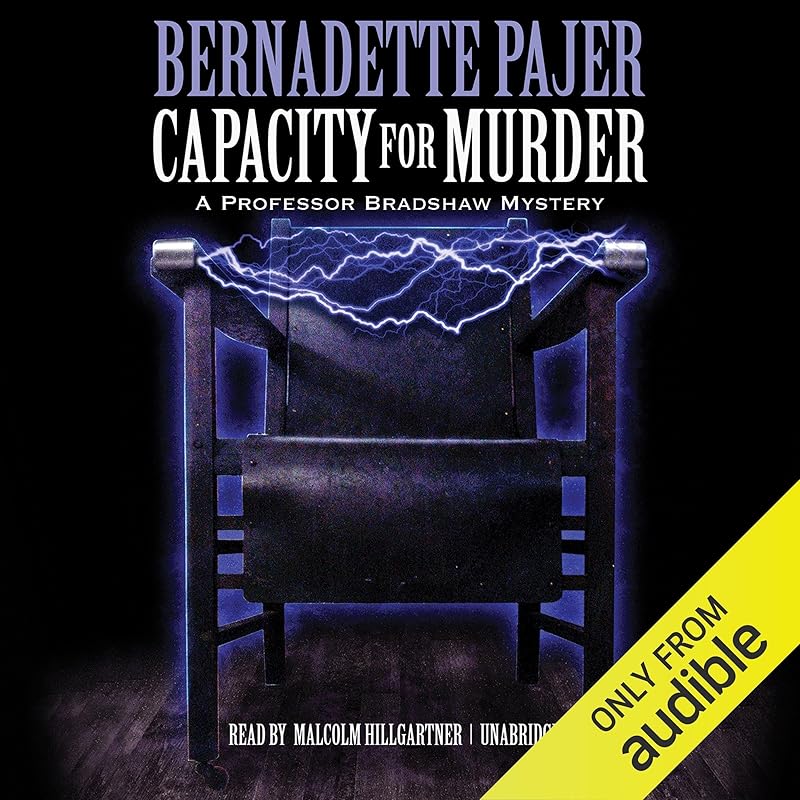 Capacity for Murder: A Professor Bradshaw Mystery, Book 3 by Bernadette Pajer