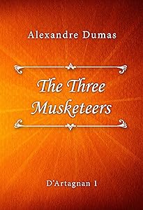 The Three Musketeers (D’Artagnan series Book 1)