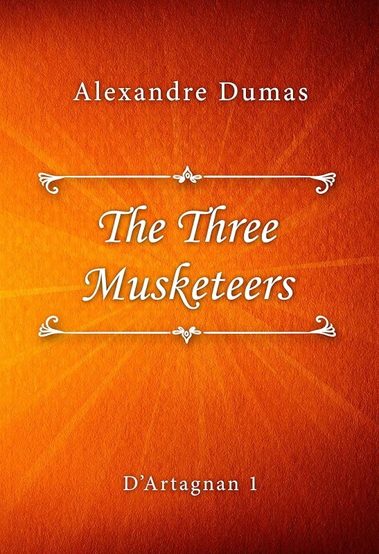 The Three Musketeers (D’Artagnan series Book 1) by Alexandre Dumas