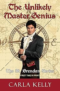 The Unlikely Master Genius (St. Brendan Book 1) by Carla Kelly