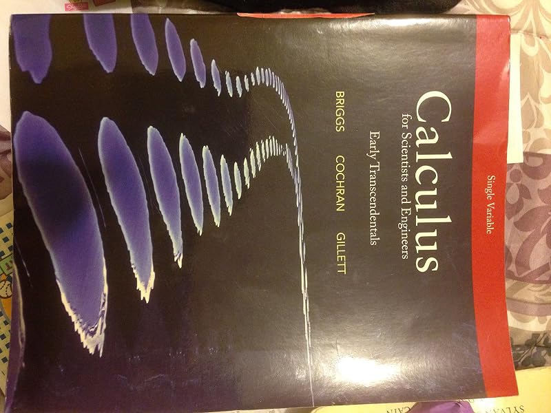 Calculus for Scientists and Engineers: Early Transcendentals, Single Variable by William Briggs