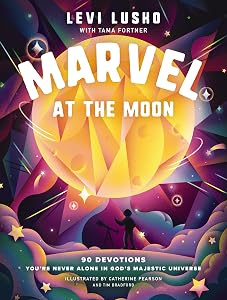 Marvel at the Moon: 90 Devotions: You're Never Alone in God's Majestic Universe