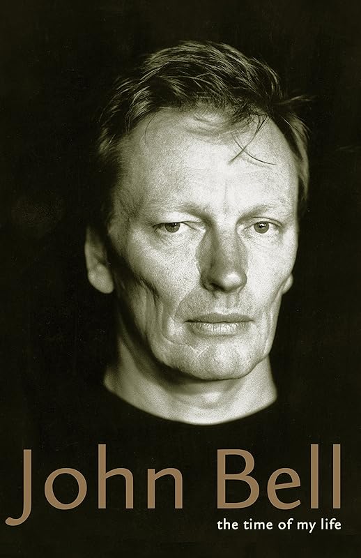 John Bell: The Time of My Life by John Bell