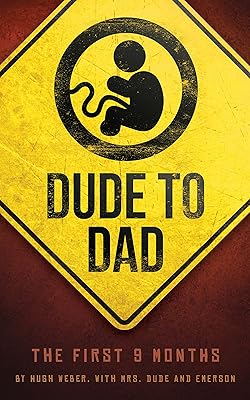 Dude to Dad: The First 9 Months