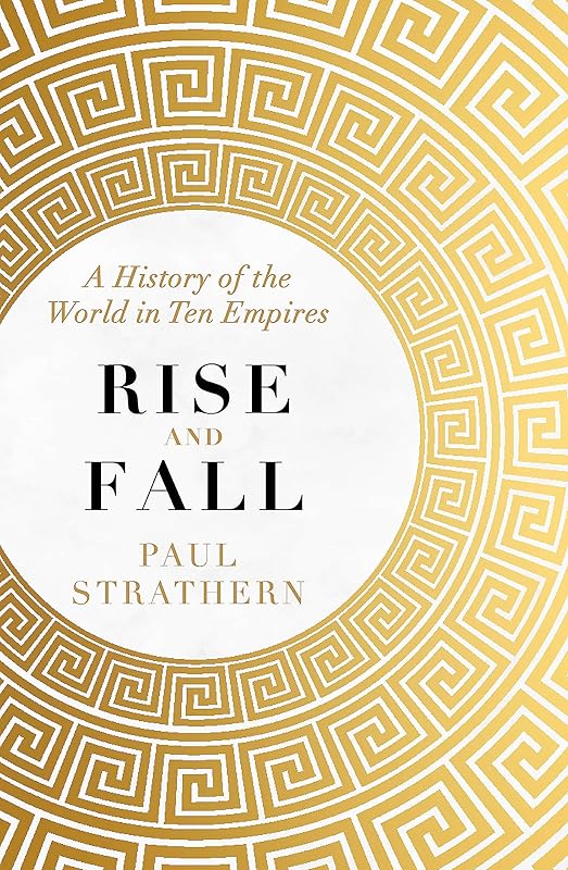 Rise and Fall by Paul Strathern