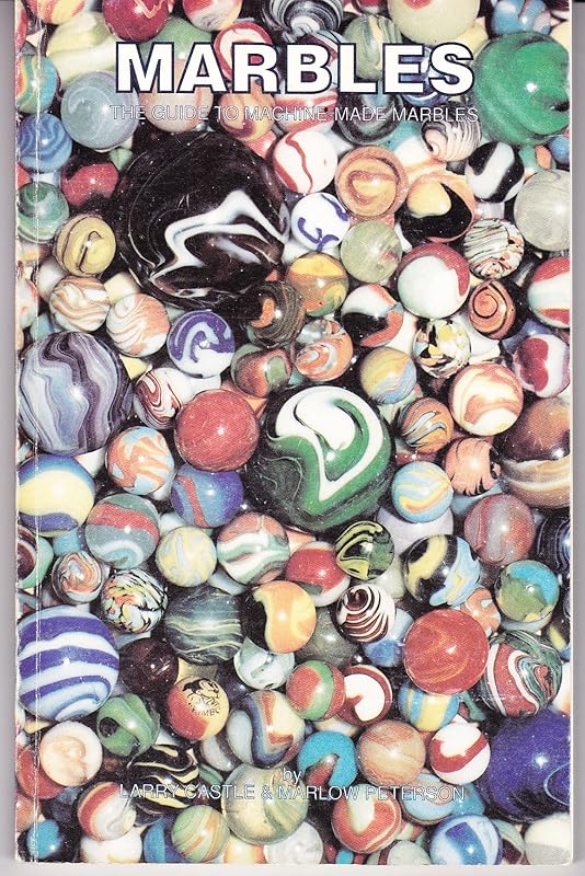 Marbles: The Guide to Machine-Made Marbles by Larry Castle