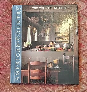 The Country Kitchen: Country Style for the Most Inviting Room of the Home (American Country)