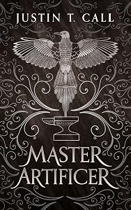 Master Artificer (The Silent Gods Series Book 2) by Justin T. Call