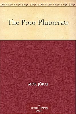 The Poor Plutocrats