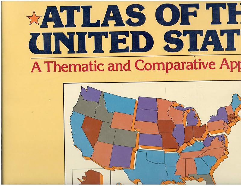 Atlas of the United States/a Thematic and Comparative Approach by Charles E. Smith