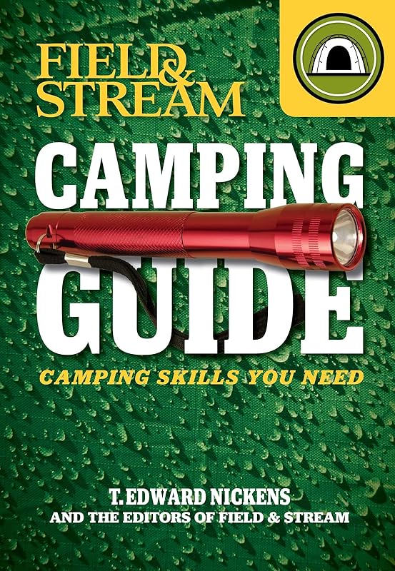 Field & Stream Skills Guide: Camping by T. Edward Nickens