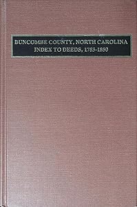 Buncombe County, North Carolina Index to Deeds, 1783-1850