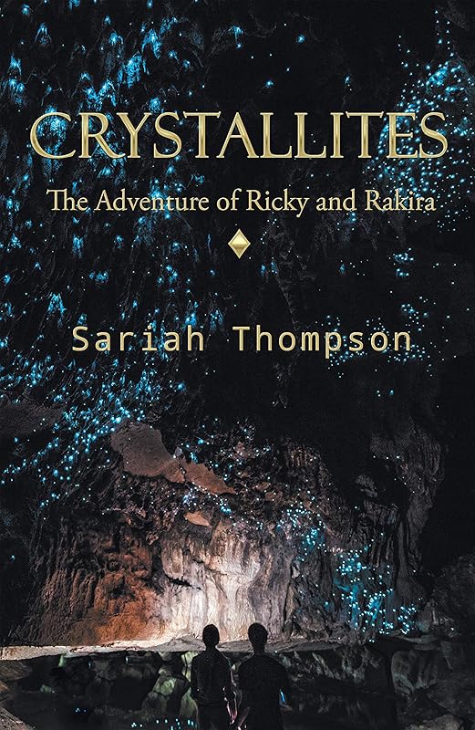 Crystallites: The Adventure of Ricky and Rakira by Sariah Thompson