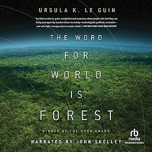 The Word for World Is Forest by Ursula K Leguin