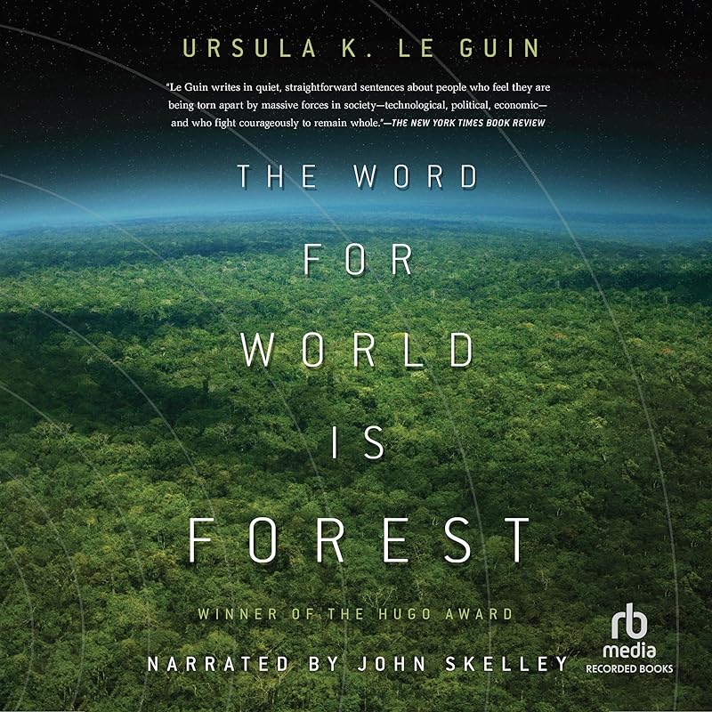The Word for World Is Forest by Ursula K Leguin