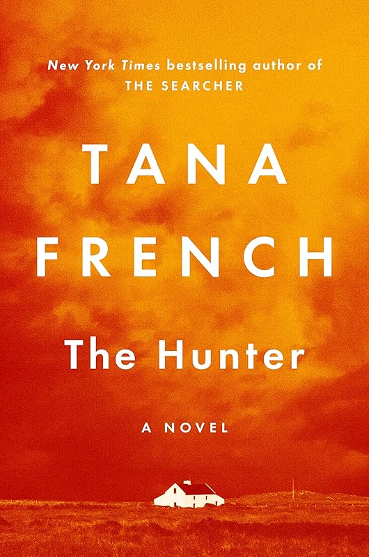 The Hunter: A Novel by Tana French