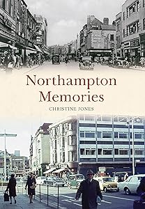 Northampton Memories by Christine Jones