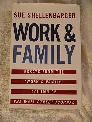 Work & Family: Essays from the "Work & Family" Column of The Wall Street Journal