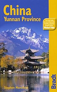 Bradt China: Yunnan Province (Bradt Travel Guides)