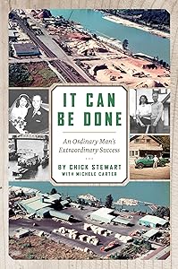 It Can Be Done: An Ordinary Man's Extraordinary Success by Chick Stewart