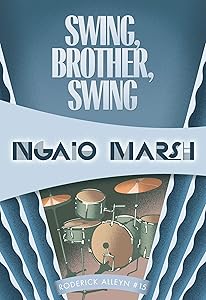 Swing, Brother, Swing: Roderick Alleyn #15 by Ngaio Marsh