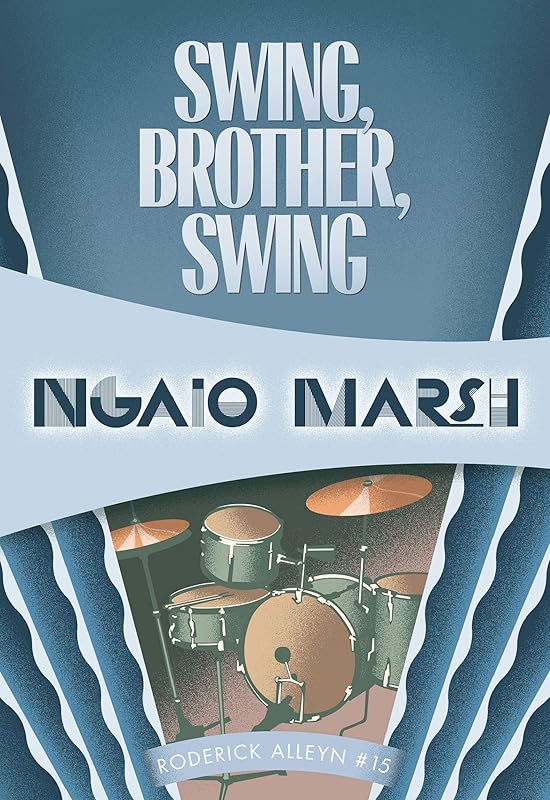 Swing, Brother, Swing: Roderick Alleyn #15 by Ngaio Marsh