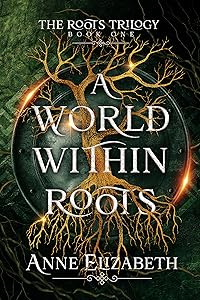 A World Within Roots (The Roots Trilogy Book 1)