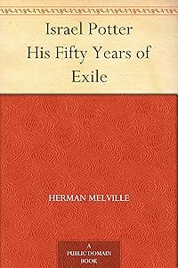 Israel Potter His Fifty Years of Exile