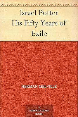 Israel Potter His Fifty Years of Exile