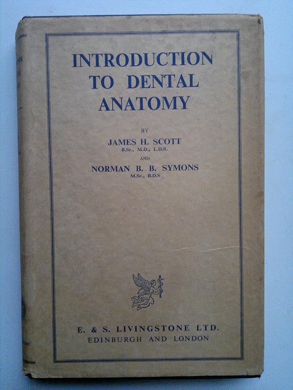 Introduction to dental anatomy (Churchill Livingstone dental series) by James Henderson Scott