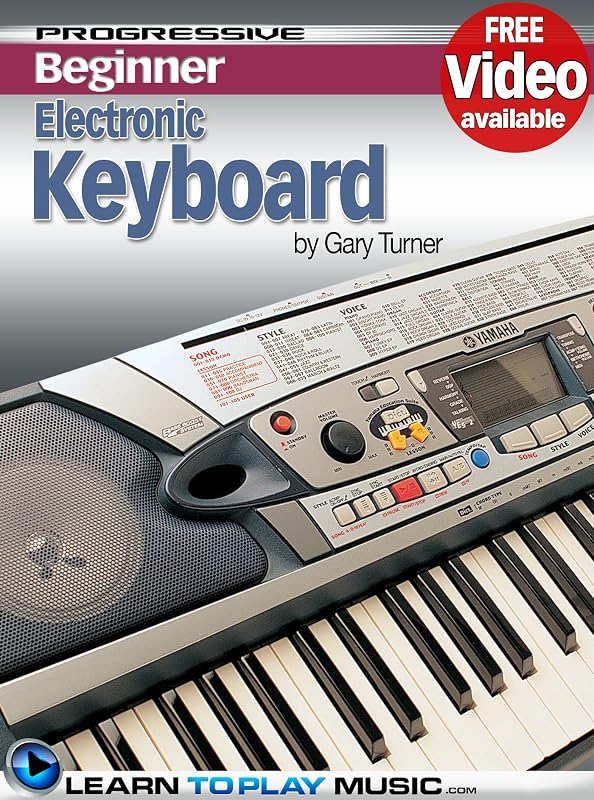 Electronic Keyboard Lessons for Beginners: Teach Yourself How to Play Keyboard (Online Video) by Gary Turner