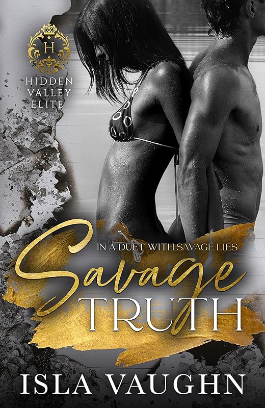 Savage Truth: A Dark High School Bully Romance (Hidden Valley Elite Book 2) by Isla Vaughn
