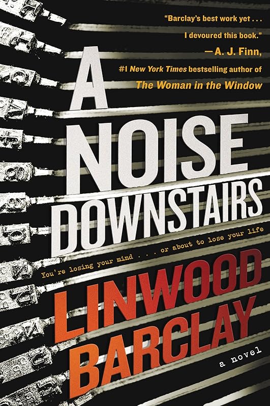 A Noise Downstairs: A Novel by Linwood Barclay