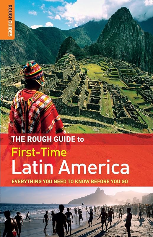 The Rough Guide First-Time Latin America by Polly Rodger Brown