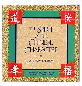 The Spirit of the Chinese Character: Gifts from the Heart by Barbara Aria