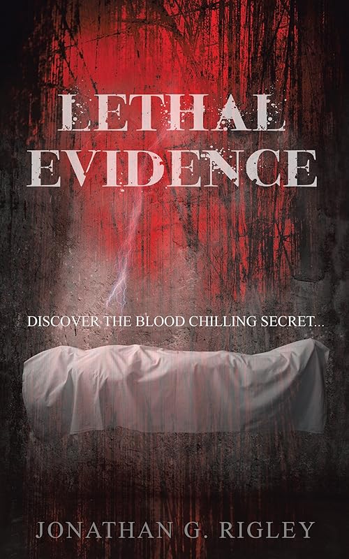 Lethal Evidence by Jonathan G Rigley