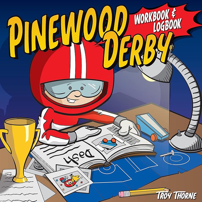 Pinewood Derby Workbook & Logbook (Fox Chapel Publishing) For Scouts to Keep Track of Design, Pattern, & Painting Ideas, Log Test Run Notes, and Add Photos & Memories of Their Races by Troy Thorne