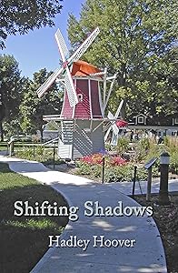 Shifting Shadows by Hadley Hoover