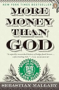 More Money Than God: Hedge Funds and the Making of a New Elite (Council on Foreign Relations Books (Penguin Press)) by Sebastian Mallaby