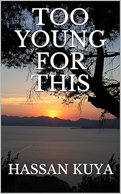 TOO YOUNG FOR THIS (SON OF AFRICA Book 1)