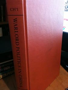 Warlord Politics in China, 1916-1928 by Hsi-sheng Ch'i
