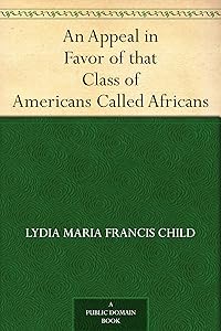 An Appeal in Favor of that Class of Americans Called Africans