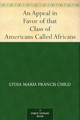 An Appeal in Favor of that Class of Americans Called Africans