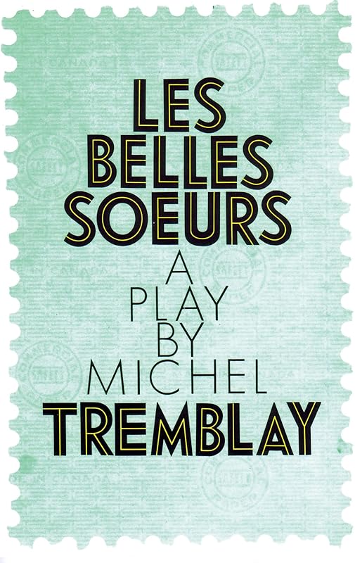 Les Belles Soeurs by Michel Tremblay
