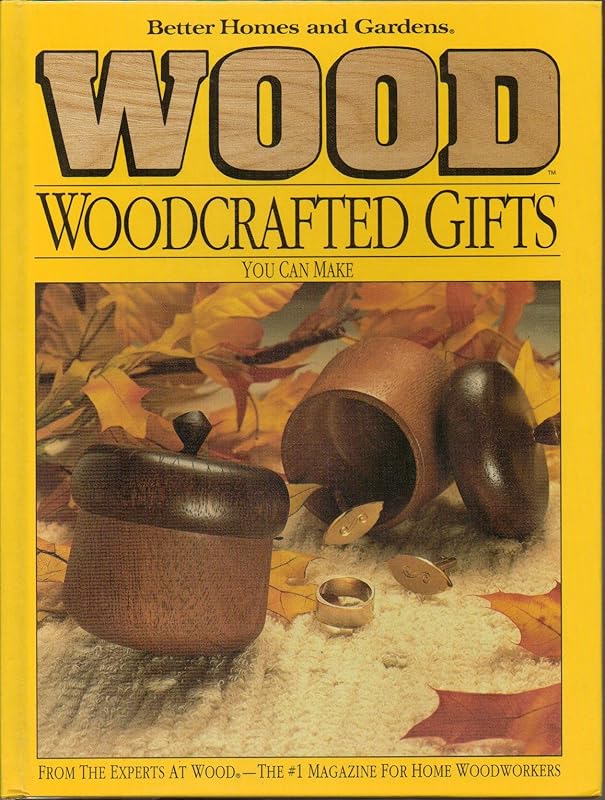 Better Homes and Gardens Wood Woodcrafted Gifts You Can Make by Larry Clayton